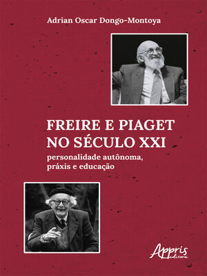 cover image of Freire e Piaget no Século XXI